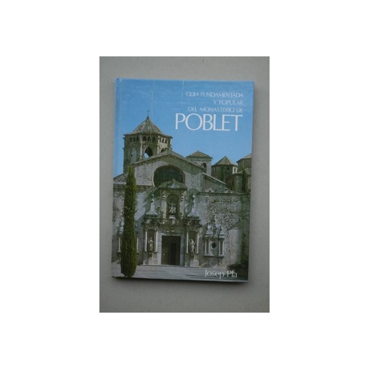 Guía fundamentada y popular del Monasterio de Poblet